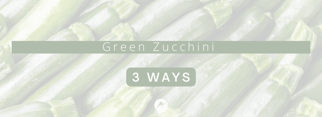 Green Zucchini 3 Ways