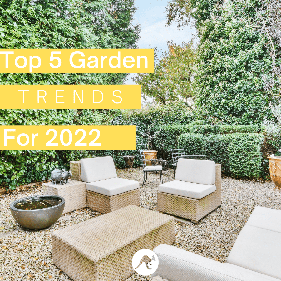 Top 5 Garden Trends For 2022