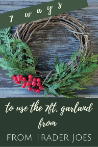 7 ways to use the 7 ft. garland from Trader Joe's