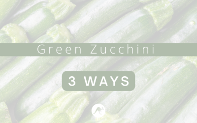 Green Zucchini 3 Ways